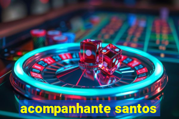 acompanhante santos